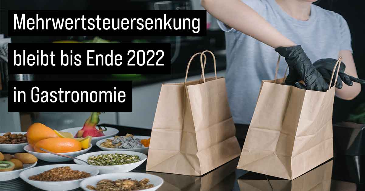 Die Mehrwertsteuersenkung in der Gastronomie bleibt bis Ende 2022 